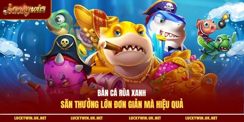 Bắn cá rùa xanh