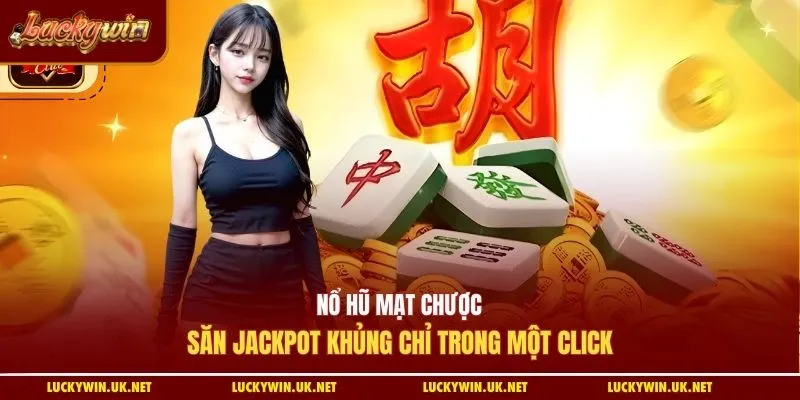 Nổ hũ Mạt Chược