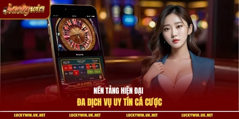 Giới thiệu Luckywin hiện đại đa dịch vụ uy tín cá cược